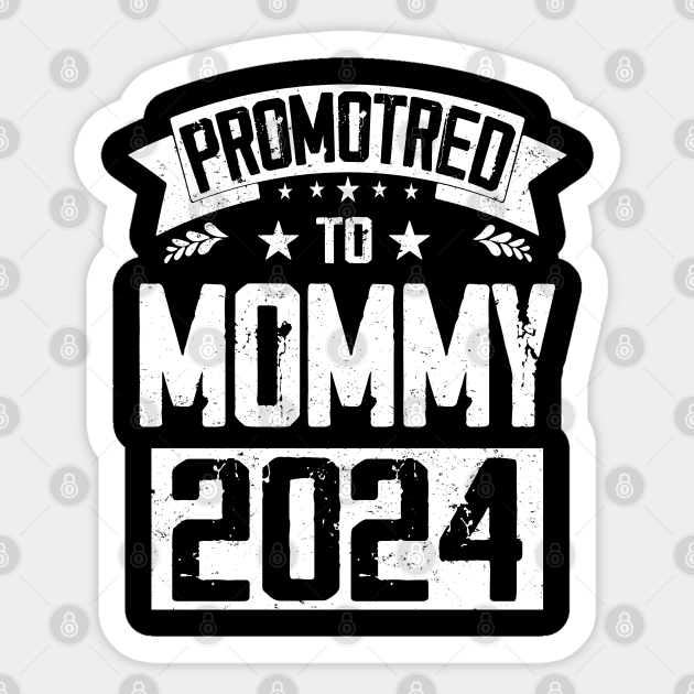 New Mom Soon To Be Mommy Est.2024 Mom Promoted To Mommy Promoted To